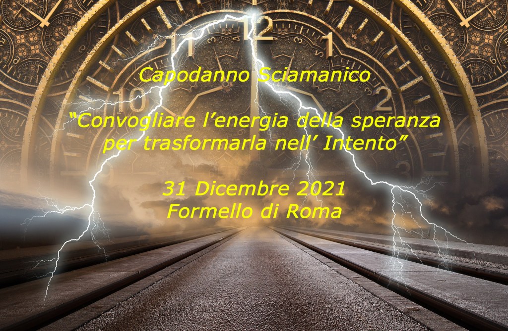 Capodanno Sciamanico: convogliare l’energia della speranza per trasformarla nell’Intento. Formello di&nbsp;Roma