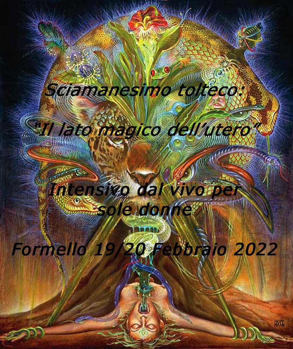 Sciamanesimo tolteco: il lato magico dell’utero. Intensivo in presenza 19/20 Febbraio&nbsp;2022